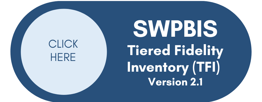 Image of a button that is dark blue and contains the words SWPBIS Tiered Fidelity Inventory.  